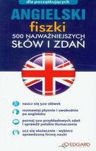 FISZKI ANGIELSKI 500 NAJWAŻNIEJSZYCH SŁÓW I ZDAŃ TW