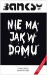 BANKSY NIE MA JAK W DOMU
