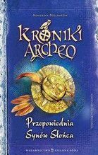 PRZEPOWIEDNIA SYNÓW SŁOŃCA KRONIKI ARCHEO TW