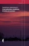 CZARNOBYLSKA MODLITWA KRONIKA PRZYSZŁOŚCI TW