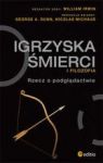 IGRZYSKA ŚMIERCI I FILOZOFIA PRZECZ O PODGLĄDACTWIE