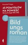 45 POMYSŁÓW NA POWIEŚĆ BILDUNGSROMAN TW
