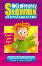 MÓJ PIERWSZY SŁOWNIK FRAZEOLOGICZNY TW