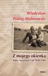 Z MOJEGO OKIENKA FAKTY I WRAŻENIA Z LAT 1939-1945 TOM I 1939-1940 TW