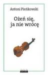 OŻEŃ SIĘ JA NIE WRÓCĘ