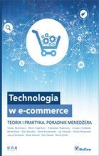 TECHNOLOGIA W E COMMERCE TEORIA I PRAKTYKA PORADNIK MENEDŻERA