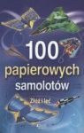 100 PAPIEROWYCH SAMOLOTÓW ZŁÓŻ I LEĆ