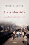 TRANSSYBERYJSKA DROGĄ ŻELAZNĄ PRZEZ ROSJĘ I DALEJ
