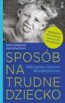 SPOSÓB NA TRUDNE DZIECKO PRZYJAZNA TERAPIA BEHAWIORALNA
