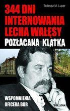 344 DNI INTERNOWANIA LECHA WAŁĘSY POZŁACANA KLATKA