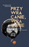 PRZYWRACANIE WRACANIE ROZMOWY SZCZECIŃSKIE Z ARTUREM DANIELEM LISKOWACKIM