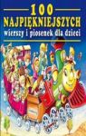 100 NAJPIĘKNIEJSZYCH WIERSZY I PIOSENEK DLA DZIECI TW