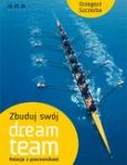 ZBUDUJ SWÓJ DREAM TEAM RELACJE Z PRACOWNIKAMI