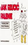 JAK RZUCIĆ PALENIE PODRĘCZNIK PRZETRWANIA WYD.2006 BR