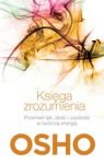 KSIĘGA ZROZUMIENIA PRZEMIEŃ LĘK ZŁOŚĆ I ZAZDROŚĆ W TWÓRCZĄ ENERGIĘ