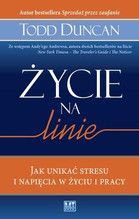 ŻYCIE NA LINIE JAK UNIKAĆ STRESU I NAPIĘCIA W ŻYCIU I PRACY
