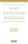 MAŁY KATECHIZM KATOLICKI WYD. 2