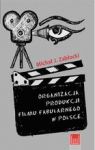 ORGANIZACJA PRODUKCJI FILMU FABULARNEGO W POLSCE