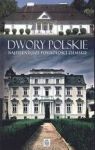 DWORY POLSKIE NAJPIĘKNIEJSZE POSIADŁOŚCI ZIEMSKIE TW