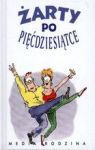 ŻARTY PO PIĘĆDZIESIĄTCE TW