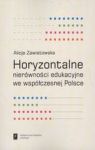 HORYZONTALNE NIERÓWNOŚCI EDUKACYJNE WE WSPÓŁCZESNEJ POLSCE