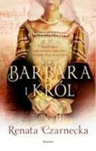BARBARA I KRÓL HISTORIA OSTATNIEJ MIŁOŚCI ZYGMUNTA AUGUSTA