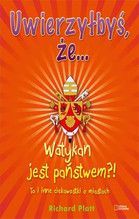 UWIERZYŁBYŚ ŻE WATYKAN JEST PAŃSTWEM TO I INNE CIEKAWOSTKI O MIASTACH