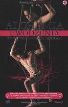 ALCHEMIA UWODZENIA CZYLI EROTYCZNA MANIPULACJA MĘŻCZYZNAMI