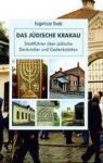 ŻYDOWSKI KRAKÓW PRZEWODNIK PO ZABYTKACH I MIEJSCACH PAMIĘCI WER.NIEMIECKA