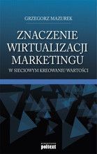 ZNACZENIE WIRTUALIZACJI MARKETINGU W SIECIOWYM KREOWANIU WARTOŚCI