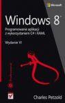 WINDOSW 8 PROGRAMOWANIE APLIKACJI Z WYKORZYSTANIEM C# I XAML WYD. 6 TW