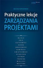 PRAKTYCZNE LEKCJE ZARZĄDZANIA PROJEKTAMI