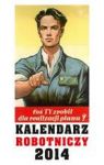 KALENDARZ 2014 ROBOTNICZY