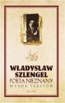 WŁADYSŁAW SZLENGEL POETA NIEZNANY WYBÓR TEKSTÓW TW