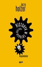 HISTORYK W TRYBACH HISTORII WSPOMNIENIA