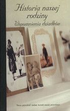 HISTORIA NASZEJ RODZINY WSPOMNIENIA DZIADKÓW TW