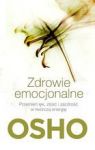 ZDROWIE EMOCJONALNE PRZEMIEŃ LĘK ZŁOŚĆ I ZAZDROŚĆ W TWÓRCZĄ ENERGIĘ