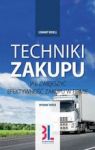 TECHNIKI ZAKUPU JAK ZWIĘKSZYĆ EFEKTYWNOŚĆ ZAKUPÓW W FIRMIE