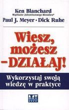 WIESZ MOŻESZ-DZIAŁAJ! WYKORZYSTAJ SWOJĄ WIEDZĘ W PRAKTYCE