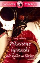 PIKANTNE IGRASZKI NIE TYLKO W ŁÓŻKU