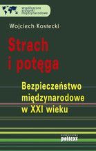 STRACH I POTĘGA BEZPIECZEŃSTWO MIĘDZYNARODOWE XXI WIEKU
