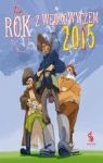 ROK Z WĘDROWYCZEM KALENDARZ 2015