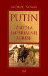 PUTIN ŹRÓDŁA IMPERIALNEJ AGRESJI