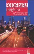 FOTOGRAFIA WEDŁUG LANGFORDA DLA FOTOGRAFÓW CZYLI JAK OPANOWAĆ SZTUKĘ