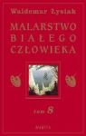 MALARSTWO BIAŁEGO CZŁOWIEKA TOM 8 TW