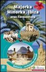 MAJORKA MINORKA IBIZA ORAZ FORMENTERA PRZEWODNIK