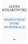 NIEPEWNOŚĆ EPOKI DEMOKRACJI