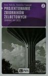 PROJEKTOWANIE ZBIORNIKÓW ŻELBETOWYCH TOM 2 ZBIORNIKI NA CIECZE