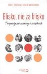 BLISKO NIE ZA BLISKO