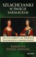 SZLACHCIANKI W ŚWIECIE SARMACKIM